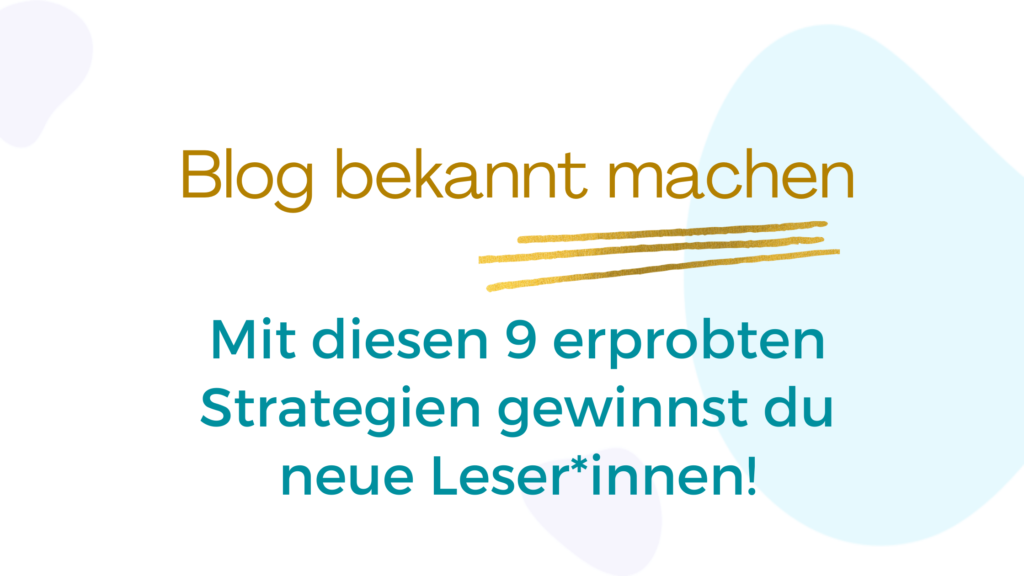 9 erprobte Strategien, um deinen Blog bekannt zu machen